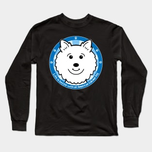 Life is Better With an American Eskimo Dog Long Sleeve T-Shirt